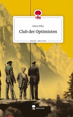 Club der Optimisten. Life is a Story - story.one - Riha, Alena