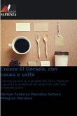 Cresce El Dorado, con cacao e caffè