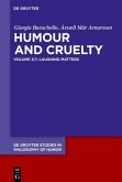 Laughing Matters / Giorgio Baruchello; Ársæll Már Arnarsson: Humour and Cruelty Volume 3
