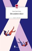 Die andere Alice. Life is a Story - story.one Die andere Alice. Life is a Story - story.one