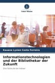 Informationstechnologien und der Bibliothekar der Zukunft