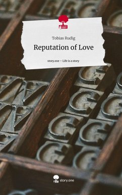 Reputation of Love. Life is a Story - story.one - Rudig, Tobias