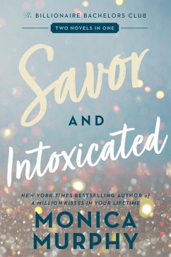 Savor and Intoxicated (eBook, ePUB) - Murphy, Monica Savor and Intoxicated (eBook, ePUB) - Murphy, Monica