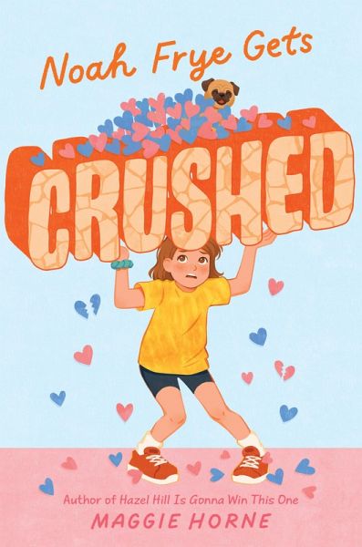 Noah Frye Gets Crushed (eBook, ePUB) Noah Frye Gets Crushed (eBook, ePUB)