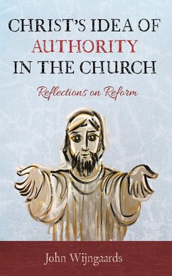 Christ's Idea of Authority in the Church (eBook, ePUB) - Wijngaards, John