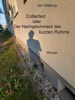 Collected oder Der Nachgeschmack des kurzen Ruhms (eBook, ePUB) - Gillsborg, Jan