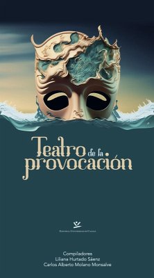 Teatro de la provocación (eBook, PDF) - Hurtado Sáenz, Liliana; Molano Monsalve, Carlos Alberto