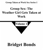 Group Sex: The Weathergirl Gets Taken at Work 1 (Group Taken at Work Sex Series 1, #1) (eBook, ePUB) Group Sex: The Weathergirl Gets Taken at Work 1 (Group Taken at Work Sex Series 1, #1) (eBook, ePUB)