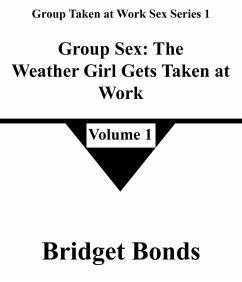 Cover Group Sex: The Weathergirl Gets Taken at Work 1 (Group Taken at Work Sex Series 1, #1) (eBook, ePUB)