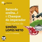 Batendo orelha e Chasque do imperador: Dois contos de Simões Lopes Neto (MP3-Download)