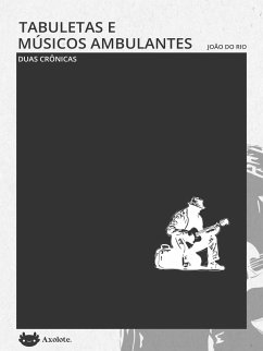 Tabuletas e músicos ambulantes (eBook, ePUB) - Do Rio, João