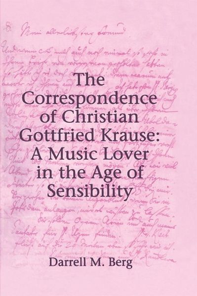 The Correspondence of Christian Gottfried Krause: A Music Lover in the Age of Sensibility (eBook, PDF) The Correspondence of Christian Gottfried Krause: A Music Lover in the Age of Sensibility (eBook, PDF)