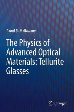 The Physics of Advanced Optical Materials: Tellurite Glasses - El-Mallawany, Raouf