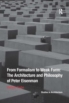 From Formalism to Weak Form: The Architecture and Philosophy of Peter Eisenman - Corbo, Stefano