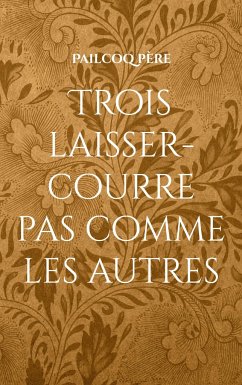 Trois laisser-courre pas comme les autres - père, Pailcoq