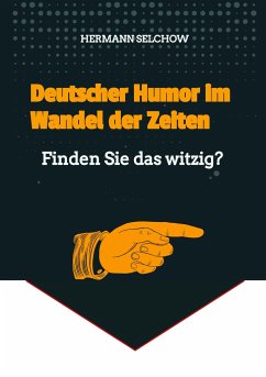 Deutscher Humor im Wandel der Zeiten - Selchow, Hermann