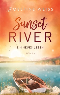 Ein neues Leben (Sunset River 2) - Weiß, Josefine