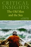 Critical Insights: The Old Man and the Sea Critical Insights: The Old Man and the Sea