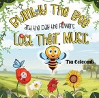 Bumbly The Bee and the Day the Flowers Lost Their Music
