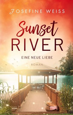 Eine neue Liebe (Sunset River 3) - Weiß, Josefine
