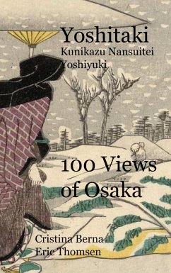 Yoshitaki Kunikazu Nansuitei Yoshiyuki 100 Views of Osaka - Berna, Cristina;Thomsen, Eric
