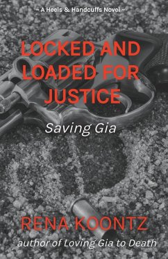 Locked And Loaded For Justice - Koontz, Rena