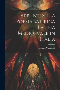 Appunti su la Poesia Satirica Latina Medioevale in Italia - Valgimigli, Manara