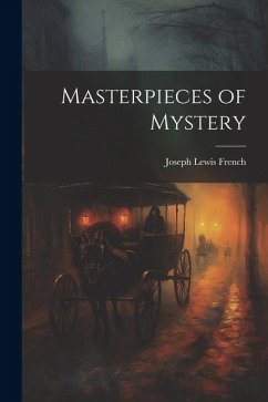 Masterpieces of Mystery - French, Joseph Lewis