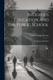 Religious Education and the Public School: An American Problem