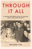 Through it All: A Jewish refugee story of escape, war, love and identity