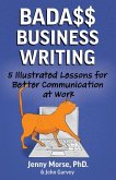 Bada$$ Business Writing: 5 Illustrated Lessons for Better Communication at Work