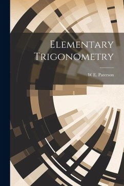 Elementary Trigonometry - Paterson, W. E.