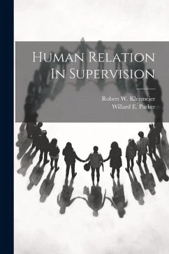 Human Relation In Supervision - Parker, Willard E.; Kleemeier, Robert W.