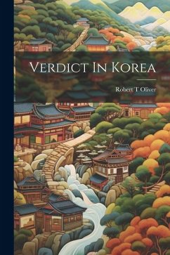 Verdict In Korea - Oliver, Robert T.