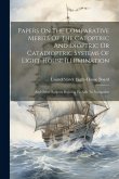 Papers On The Comparative Merits Of The Catoptric And Dioptric Or Catadioptric Systems Of Light-house Illumination: And Other Subjects Relating To Aid