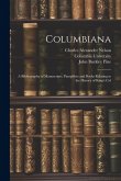 Columbiana: A Bibliography of Manuscripts, Pamphlets and Books Relating to the History of King's Col