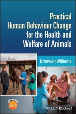 Practical Human Behaviour Change for the Health and Welfare of Animals - Williams, Bronwen
