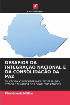 DESAFIOS DA INTEGRAÇÃO NACIONAL E DA CONSOLIDAÇÃO DA PAZ - Mitiku, Workinesh