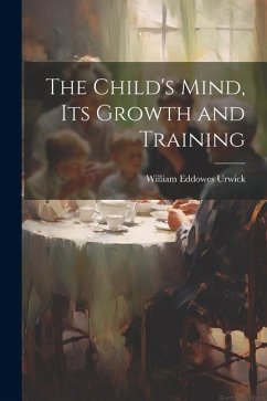 Cover The Child's Mind, Its Growth and Training