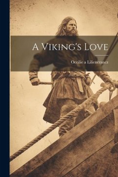 A Viking's Love - Liliencrancz, Occilie A.