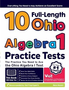 10 Full Length Ohio Algebra I Practice Tests: The Practice You Need to Ace the Ohio Algebra I Test - Nazari, Reza