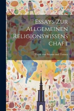 Essays zur Allgemeinen Religionswissenschaft - Strauss Und Torney, Victor von