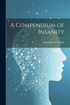 A Compendium of Insanity - Chapin, John Bassett