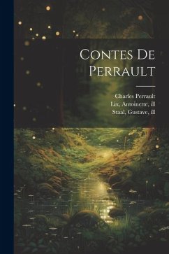 Contes de Perrault - Perrault, Charles; Lix, Antoinette; Staal, Gustave