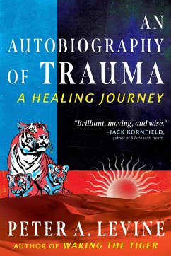 An Autobiography of Trauma - Levine, Peter A.