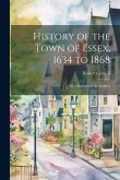 History of the Town of Essex, 1634 to 1868; With Sketches of the Soldiers