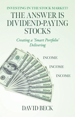 The Answer is Dividend-Paying Stocks - Beck, David