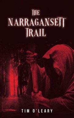 The Narragansett Trail: A Horror Story - O'Leary, Tim J.