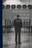The Candidates' and Agents' Guide in Contested Elections