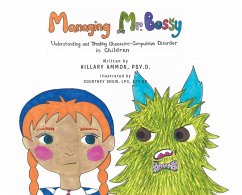 Managing Mr. Bossy: Understanding and Treating Obsessive-Compulsive Disorder in Children - Ammon Psy D., Hillary